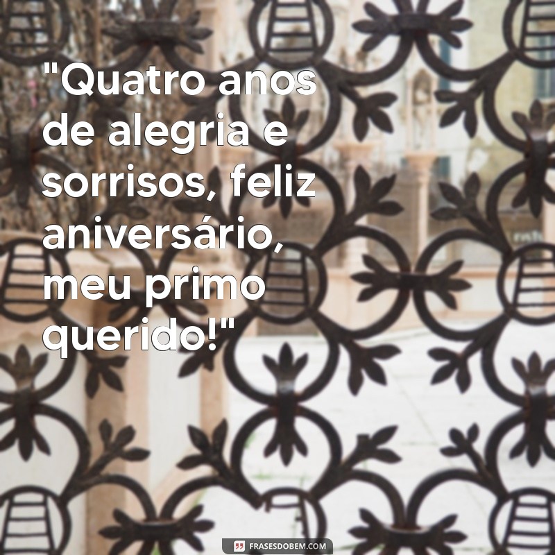 frases aniversário 4 anos infantil primo 