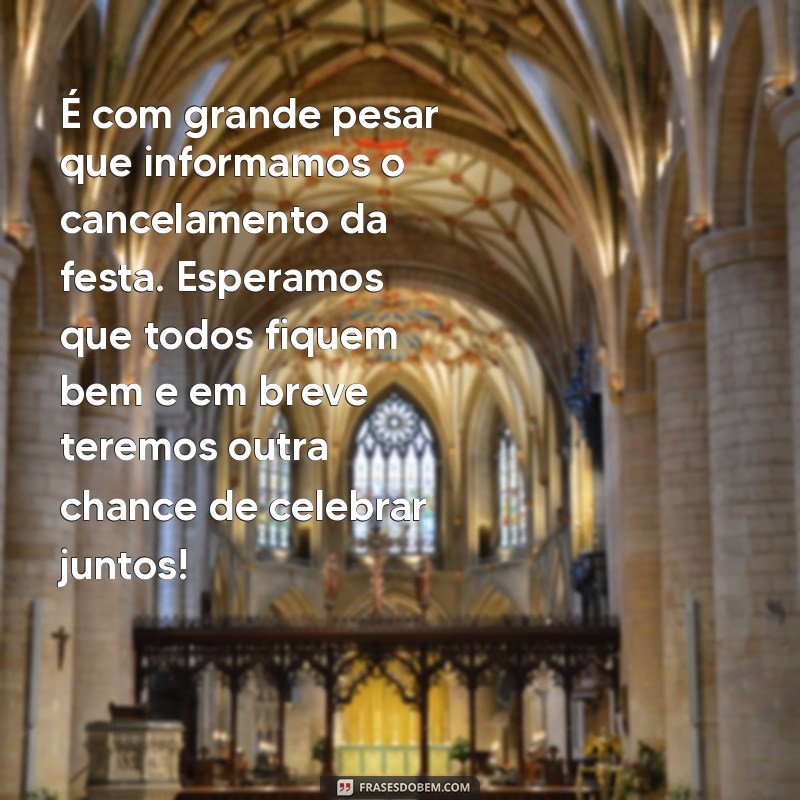 Como Comunicar o Cancelamento de uma Festa: Modelos e Dicas Eficazes 