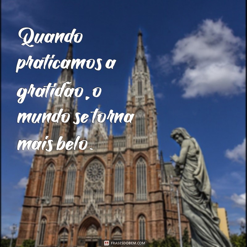 Transforme Sua Vida com a Prática da Gratidão: Dicas e Benefícios 