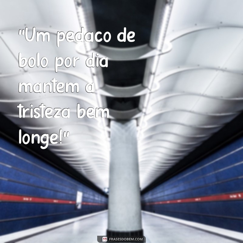 bolo frases engraçada 