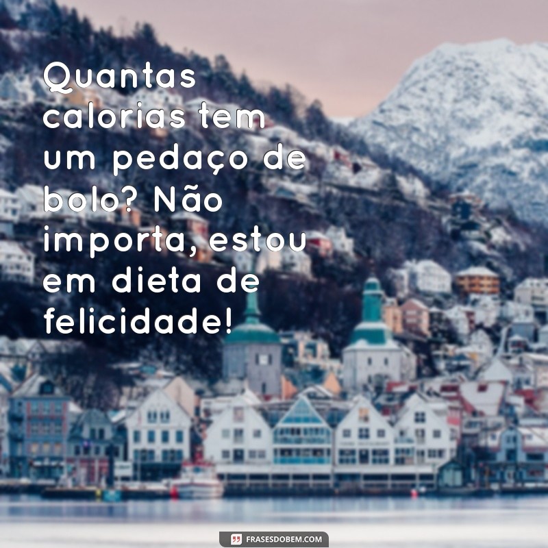 30 Frases Engraçadas para Decorar seu Bolo e Arrasar na Festa! 