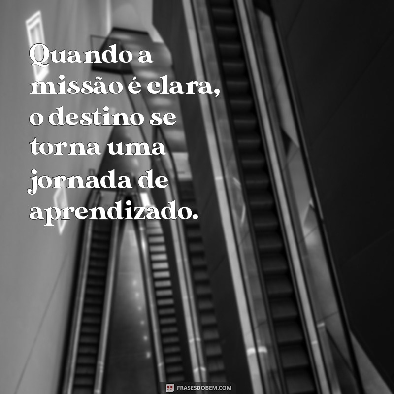 Frases Inspiradoras sobre Missões: Motivação para Alcançar Seus Objetivos 