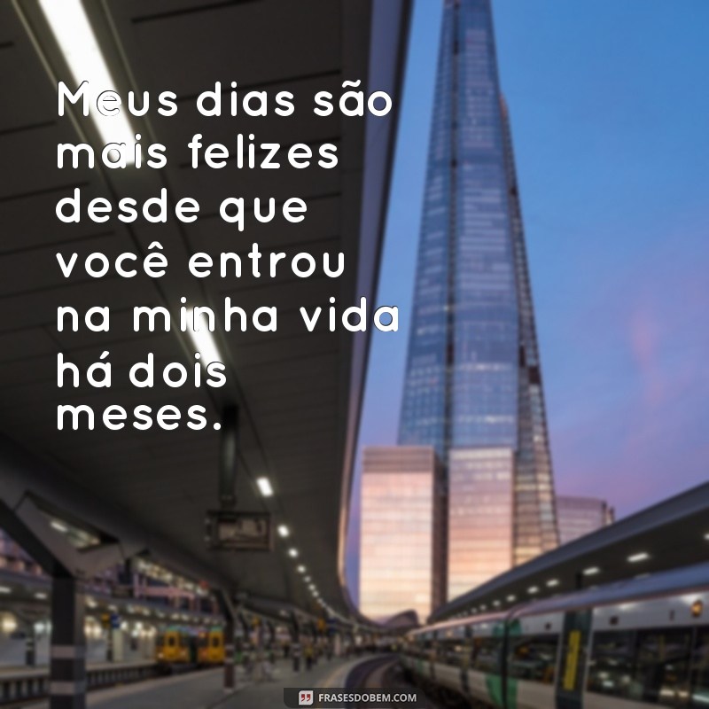 Descubra as melhores frases para celebrar 2 meses de namoro felizmente 