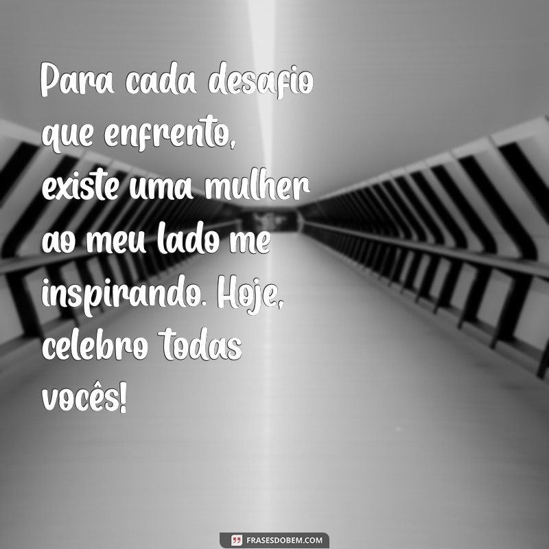 Mensagens Inspiradoras para Celebrar o Dia da Mulher 