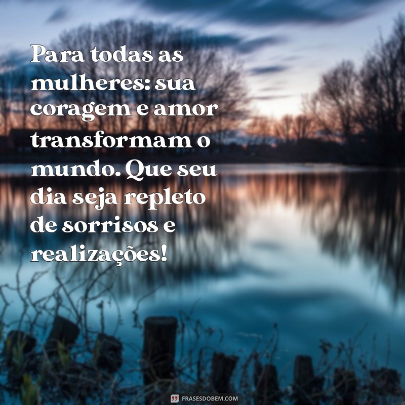 Mensagens Inspiradoras para Celebrar o Dia da Mulher 