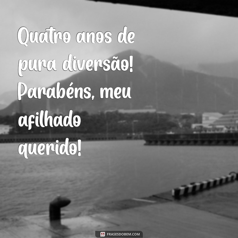 Mensagens Criativas para Parabenizar Seu Afilhado de 4 Anos 