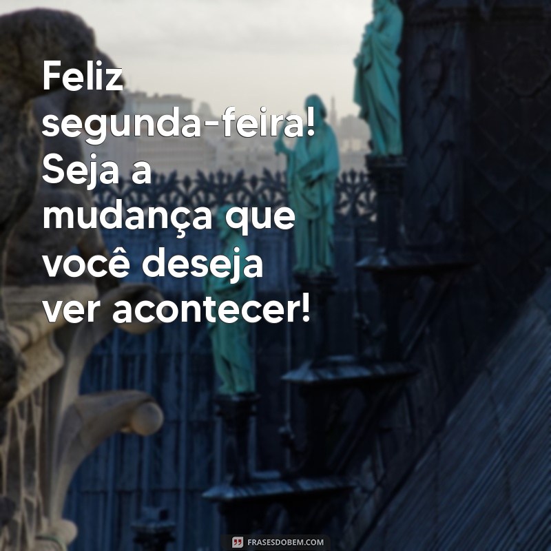 Mensagem Inspiradora de Bom Dia: Comece Sua Segunda-Feira com Positividade 