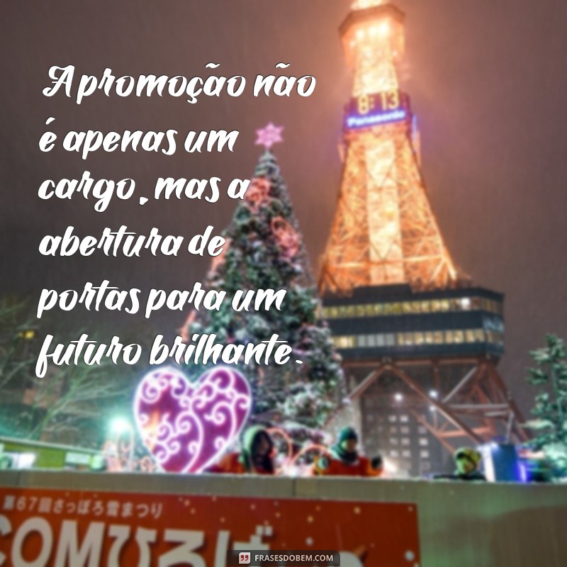 Frases Inspiradoras para Celebrar sua Promoção no Trabalho 