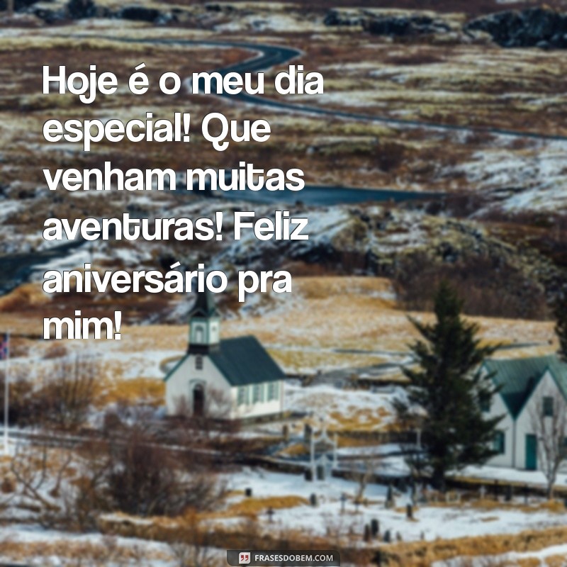 Feliz Aniversário para Mim: Celebre Sua Data Especial com Amor e Alegria 