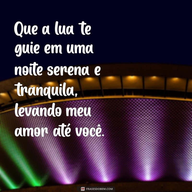 Mensagens de Boa Noite para Aqueles que Estão Distantes: Conecte-se com Carinho 