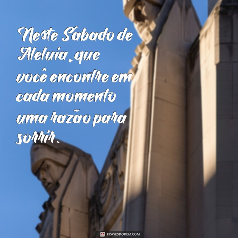 Mensagens Inspiradoras para o Sábado de Aleluia: Celebre a Esperança e a Renovação 