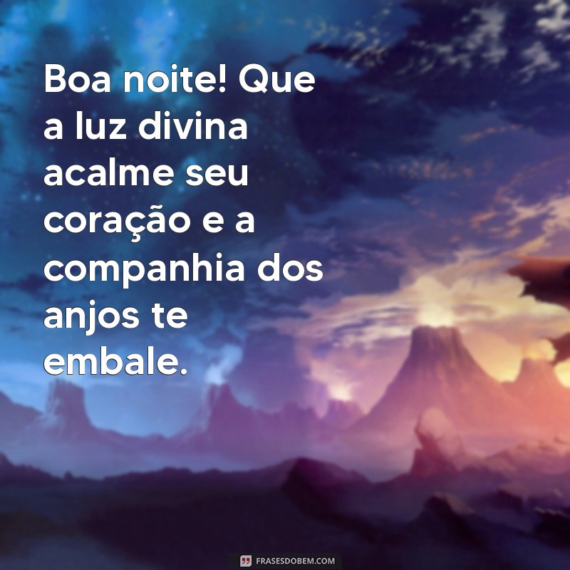 Boa Noite: Durma com Deus e Sonhe com os Anjos - Mensagens de Conforto e Paz 