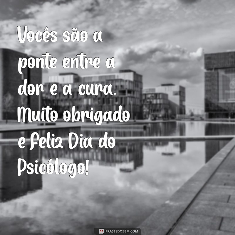 Frases Inspiradoras para Celebrar o Dia do Psicólogo 