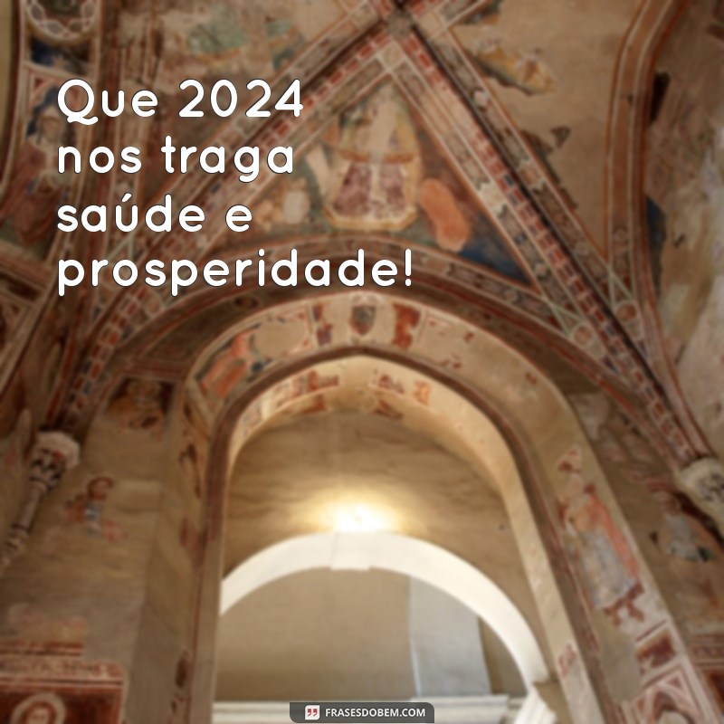 Frases Inspiradoras para Receber 2024 com Positividade 