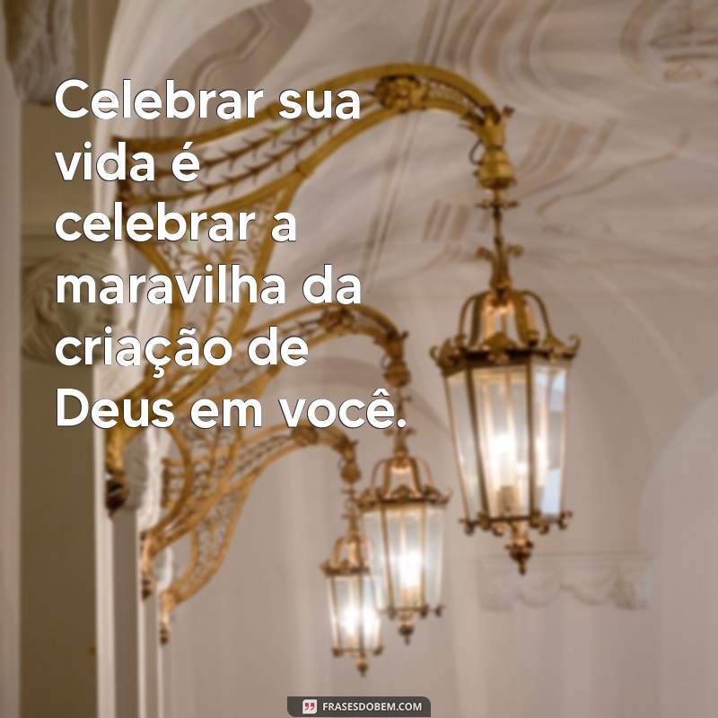 Frases Religiosas Inspiradoras para Celebrar Aniversários com Fé 