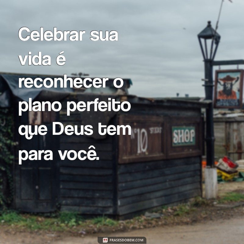 Frases Religiosas Inspiradoras para Celebrar Aniversários com Fé 