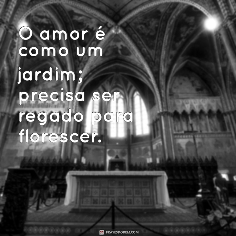 Frases Inspiradoras para Refletir sobre o Amor: Descubra Novas Perspectivas 