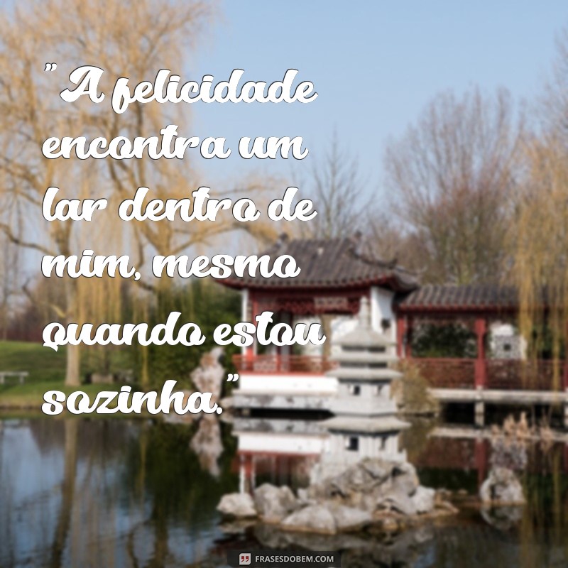 frases foto feliz sozinha 