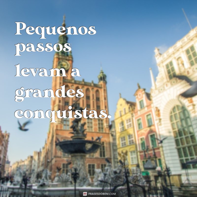 Pequenas Frases Motivacionais para Inspirar Seu Dia 