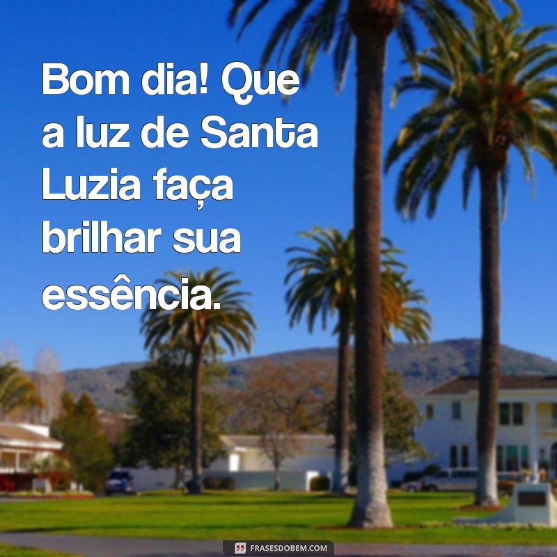 Mensagens Inspiradoras de Bom Dia para Celebrar Santa Luzia 