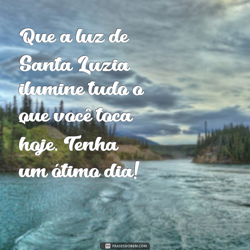 Mensagens Inspiradoras de Bom Dia para Celebrar Santa Luzia 