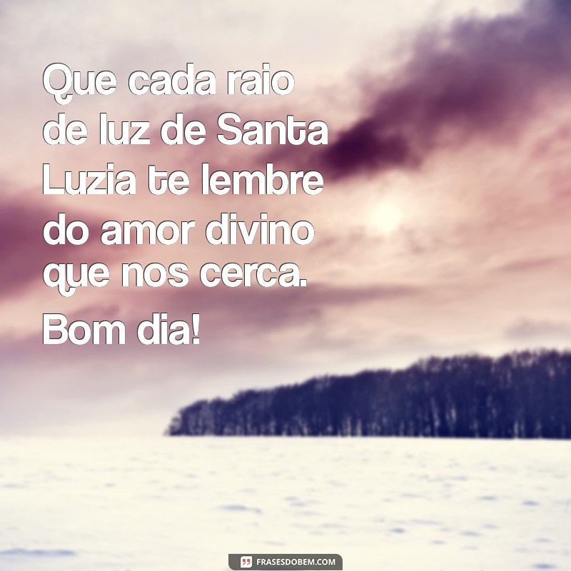 Mensagens Inspiradoras de Bom Dia para Celebrar Santa Luzia 