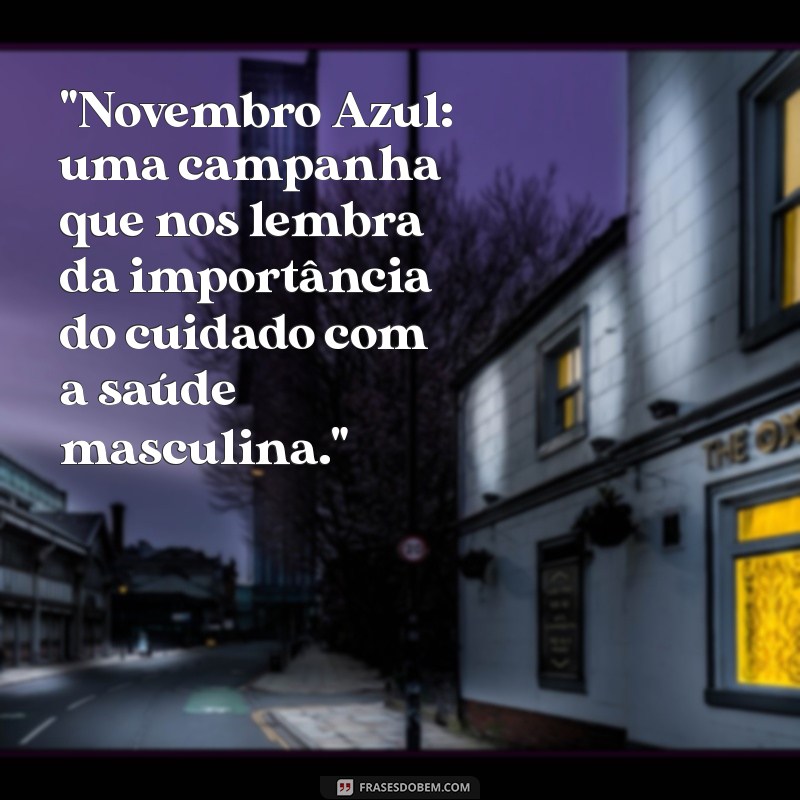 frases para o novembro azul 