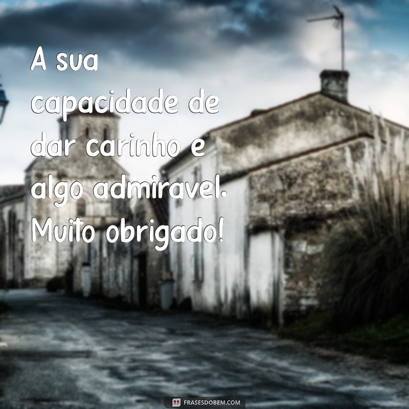 Como Agradecer com Carinho: Mensagens e Frases para Expressar Gratidão 