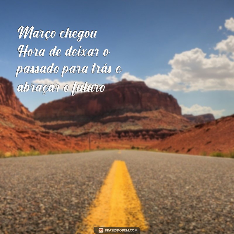 Frases Inspiradoras para Celebrar o Dia 1 de Março 