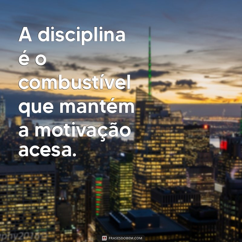 50 Frases Inspiradoras sobre Disciplina para Transformar Sua Vida 