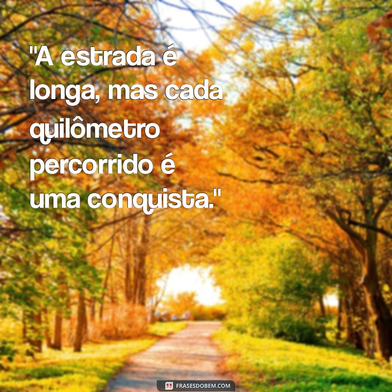 frases motivacionais caminhoneiro 