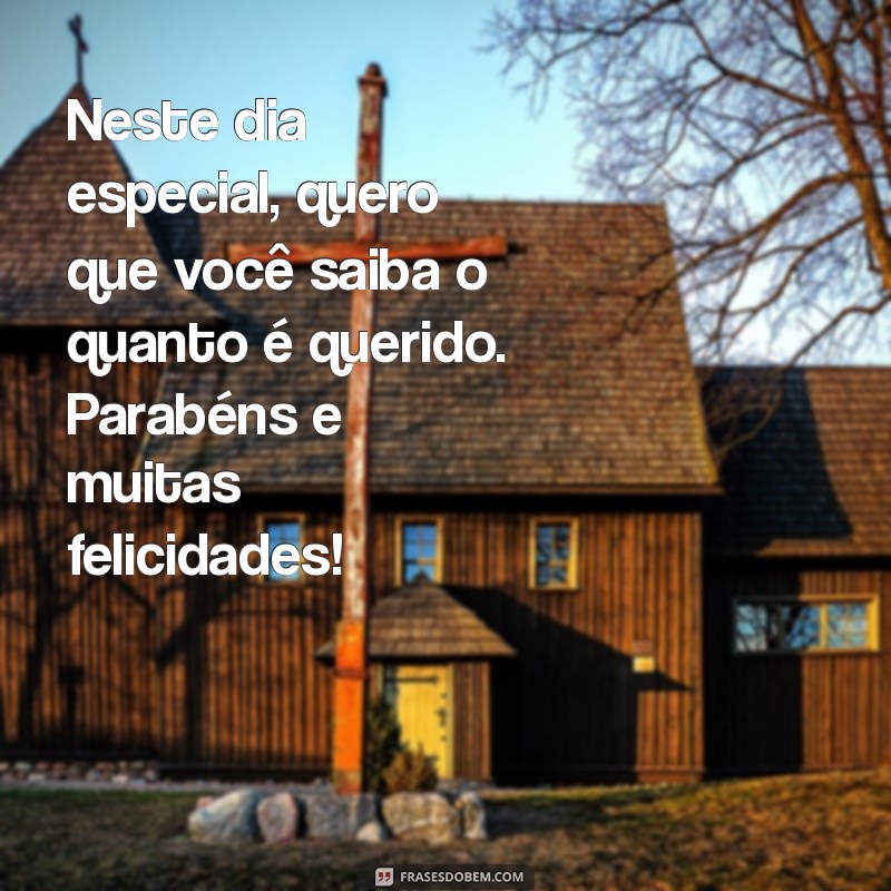 Mensagens de Feliz Aniversário para Pessoas Especiais: Celebre com Amor! 