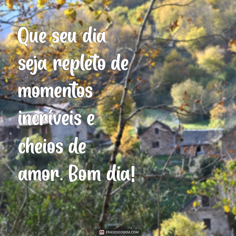 Frases Românticas de Bom Dia para Encantar Seu Amor 