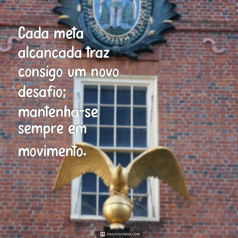 Frases Inspiradoras sobre Metas no Trabalho para Aumentar sua Motivação 