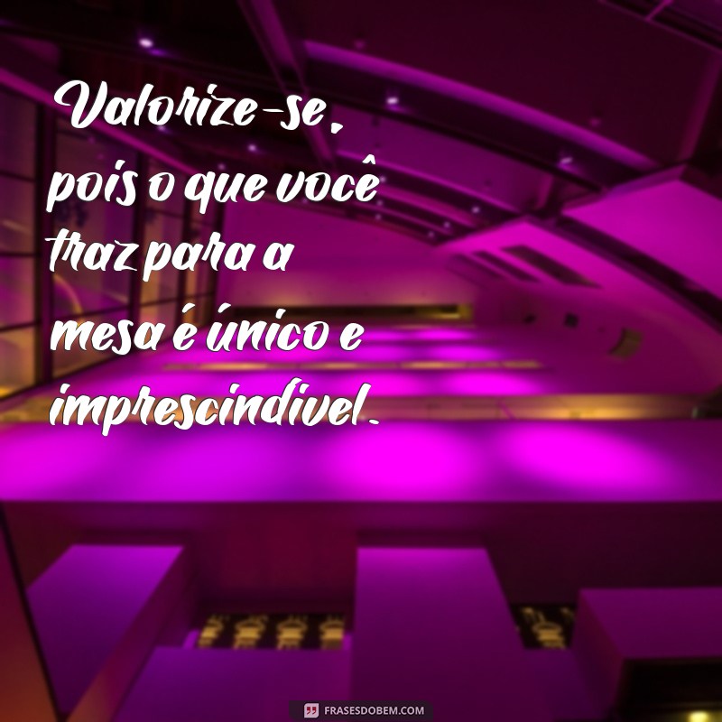 10 Mensagens Inspiradoras para Valorizar Seu Trabalho e Profissionais 