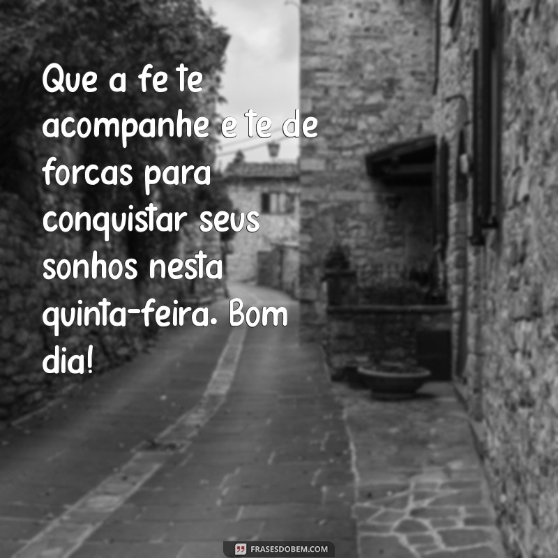 Frases Inspiradoras de Bom Dia para uma Quinta-Feira Abençoada 