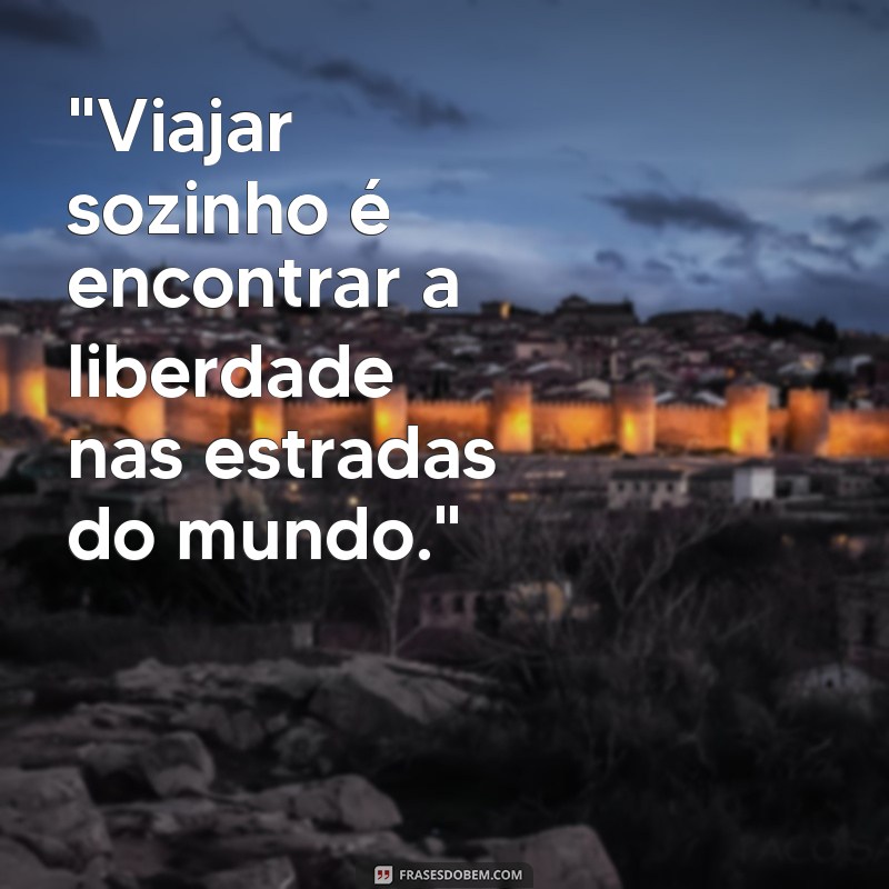 frases viajar sozinho 