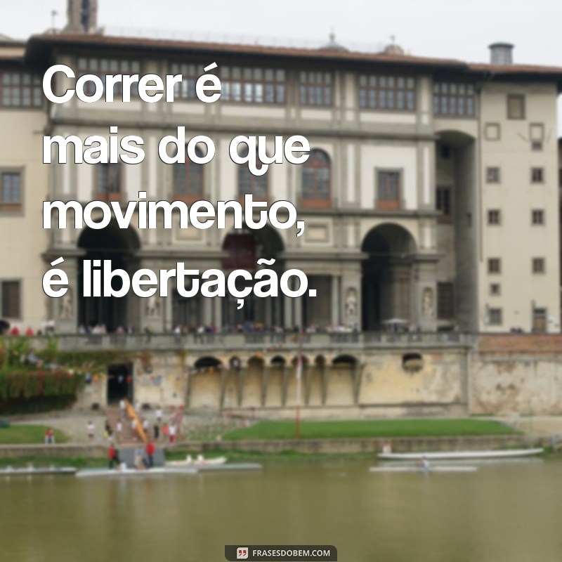 Frases Inspiradoras para Superar Desafios na Corrida de Rua 