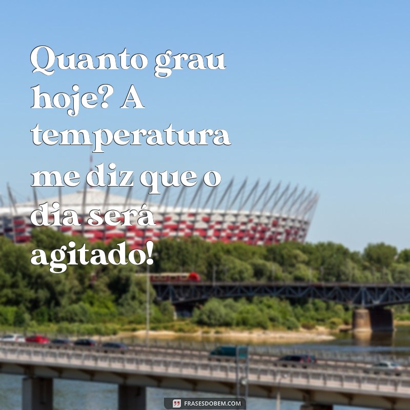 Previsão do Tempo: Descubra a Temperatura Atual e as Perspectivas para Hoje 