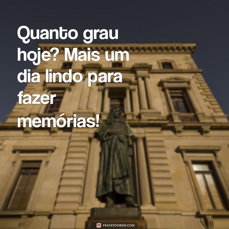 Previsão do Tempo: Descubra a Temperatura Atual e as Perspectivas para Hoje 