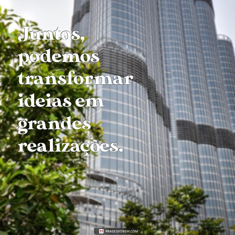 Frases Inspiradoras para Fortalecer o Trabalho em Equipe 