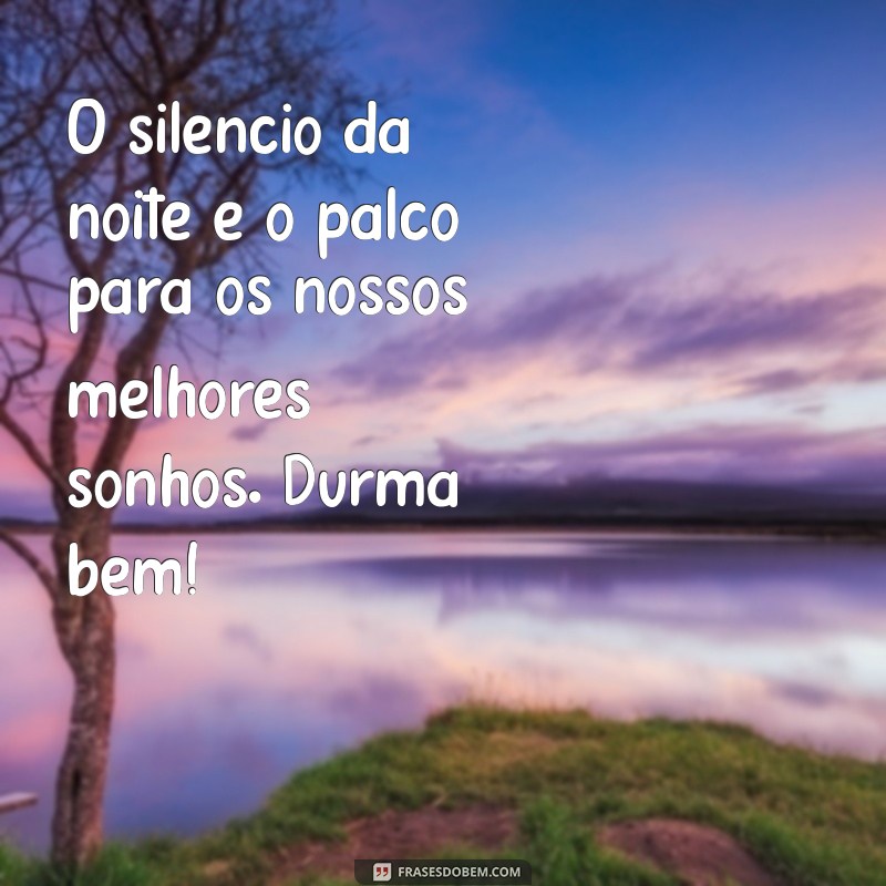 Frases de Boa Noite: Transmita Alegria e Positividade Antes de Dormir 