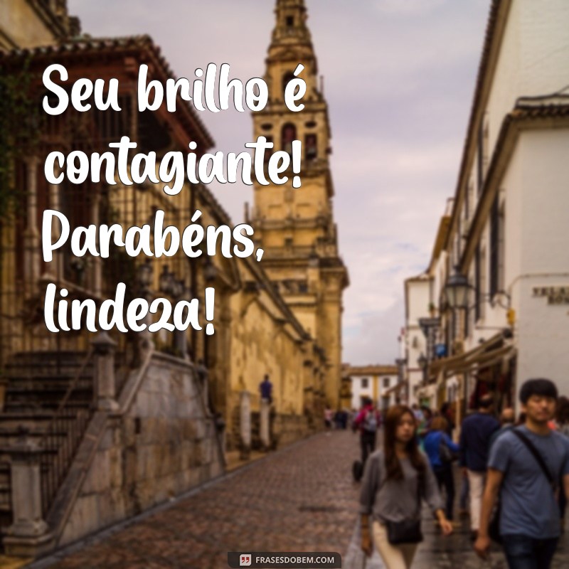 Parabéns, Lindeza! Celebre a Beleza e a Alegria com Frases Inspiradoras 