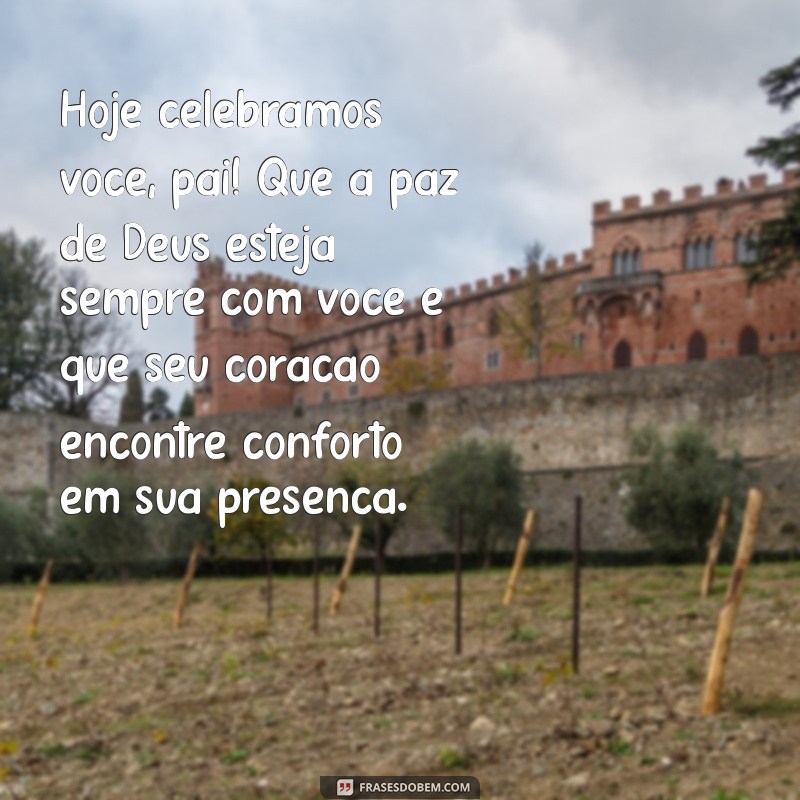 Mensagens Evangélicas Inspiradoras para o Dia dos Pais: Celebre com Fé e Amor 