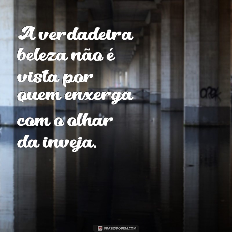 Frases Poderosas sobre Inveja e Olho Gordo: Proteja Sua Energia 