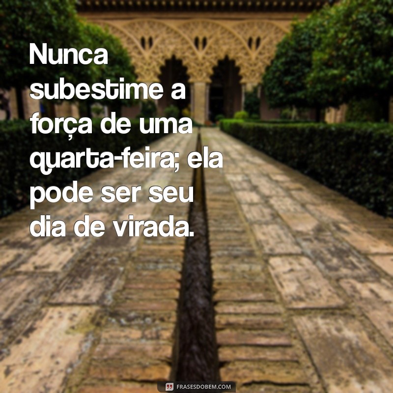 Frases Inspiradoras para Transformar sua Quarta-Feira 