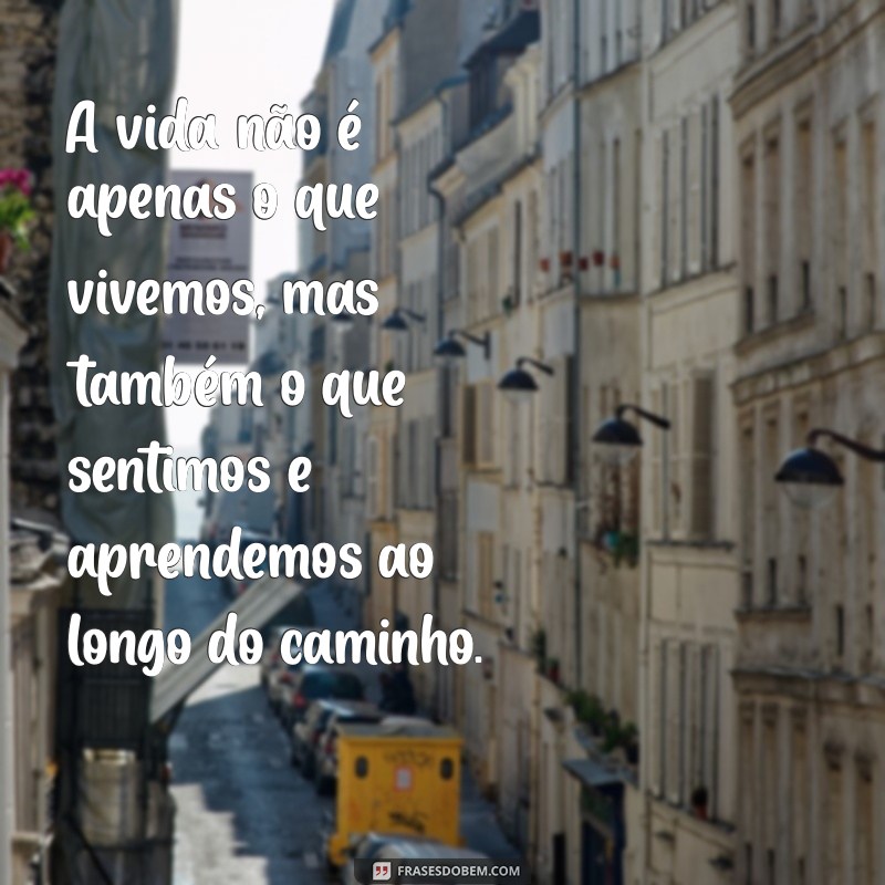 Frases Profundas sobre a Vida: Reflexões que Transformam 