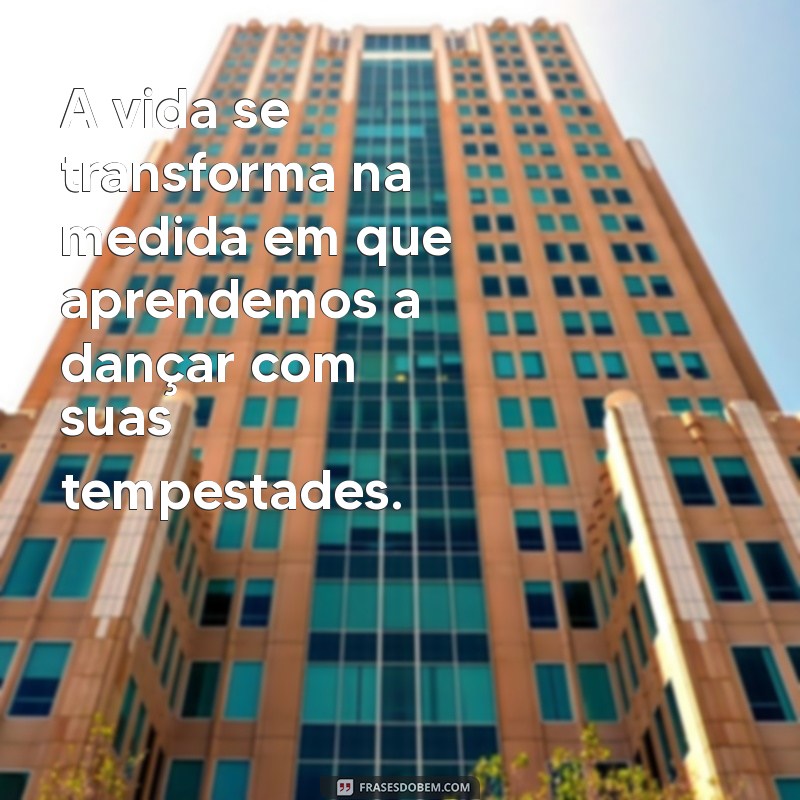 Frases Profundas sobre a Vida: Reflexões que Transformam 